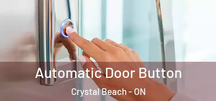 Automatic Door Button Crystal Beach - ON