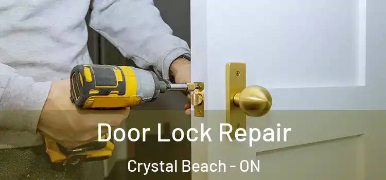 Door Lock Repair Crystal Beach - ON