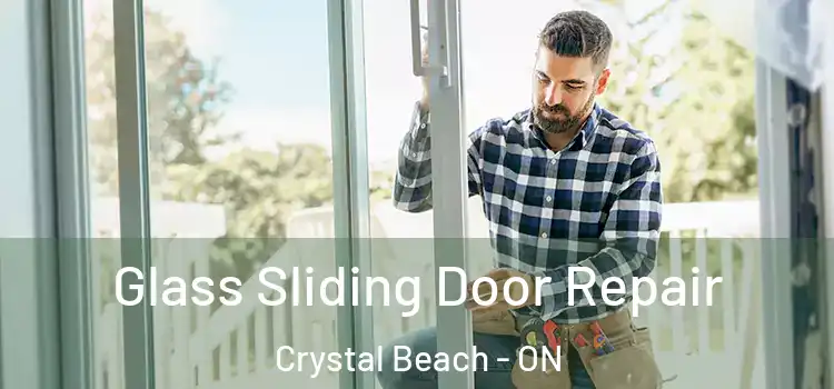 Glass Sliding Door Repair Crystal Beach - ON