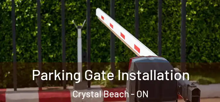 Parking Gate Installation Crystal Beach - ON